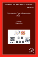 Perovskite Optoelectronics: Part 1 Volume 119
