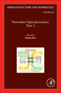 Perovskite Optoelectronics: Part 2 Volume 120