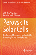 Perovskite Solar Cells: Fundamental Approaches and Materials Processing for Sustainable Future