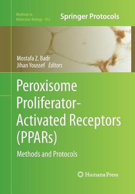 Peroxisome Proliferator-Activated Receptors (Ppars): Methods and Protocols - Badr, Mostafa Z (Editor), and Youssef, Jihan a (Editor)