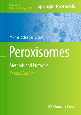 Peroxisomes: Methods and Protocols - Schrader, Michael (Editor)