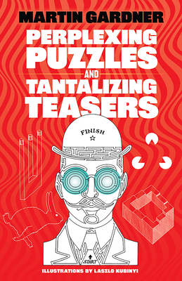 Perplexing Puzzles and Tantalizing Teasers - Gardner, Martin