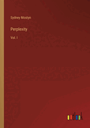 Perplexity: Vol. I