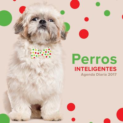 Perros Inteligentes: Agenda Diaria 2017 - Us, Journals R