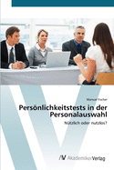 Pers�nlichkeitstests in der Personalauswahl
