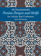 Persian Designs and Motifs for Artists and Craftsmen