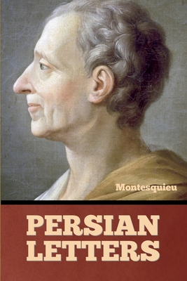 Persian Letters - Montesquieu, and Davidson, John (Translated by)