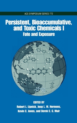 Persistent, Bioaccumulative, and Toxic Chemicals - Lipnick, Robert L (Editor), and Hermens, Joop L M (Editor), and Jones, Kevin (Editor)