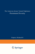 Persistent Poverty: The American Dream Turned Nightmare