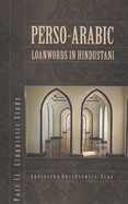 Perso-Arabic Loanwords in Hindustani, Part II: Linguistic Study