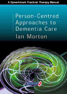 Person-centred approaches to dementia care