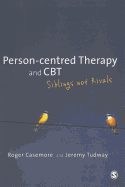 Person-centred Therapy and CBT: Siblings not Rivals