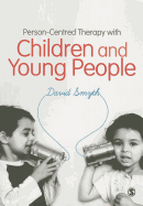 Person-Centred Therapy with Children and Young People