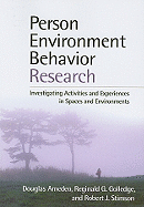 Person-Environment-Behavior Research: Investigating Activities and Experiences in Spaces and Environments