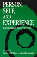 Person, Self, and Experience: Exploring Pacific Ethnopsychologies