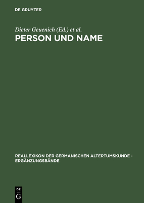 Person und Name - Geuenich, Dieter (Editor), and Haubrichs, Wolfgang (Editor), and Jarnut, J�rg (Editor)