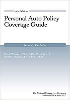 Personal Auto Policy Coverage Guide 4th Edition - Wiening, Eric, and Thamann, David