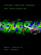 Personal Computer Hardware and Troubleshooting