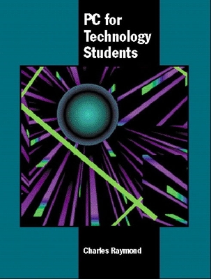 Personal Computers for Technology Students - Raymond, Charles