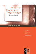 Personal Construct Psychology in Clinical Practice: Theory, Research and Applications