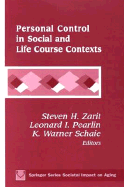 Personal Control in Social and Life Course Contexts - Zarit, Steven H, PhD, and Schaie, K Warner, PhD, and Pearlin, Leonard I