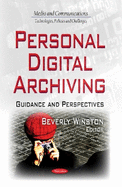 Personal Digital Archiving: Guidance & Perspectives