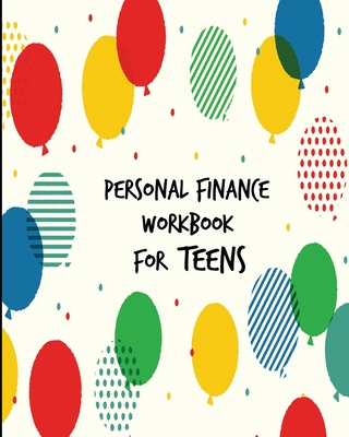 Personal Finance Workbook for Teens - Rundle, Ruks