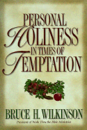 Personal Holiness in Times of Temptation