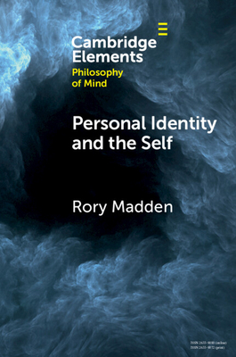 Personal Identity and the Self - Madden, Rory