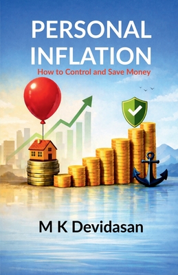 Personal Inflation: How to Control and Save Money - M K Devidasan
