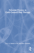 Personal Process in Child-Centred Play Therapy
