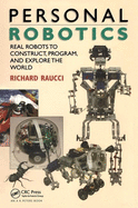 Personal Robotics: Real Robots to Construct, Program, and Explore the World