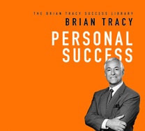 Personal Success: The Brian Tracy Success Library
