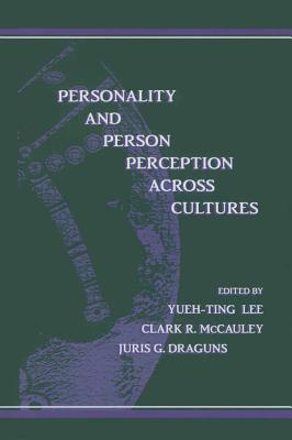 Personality and Person Perception Across Cultures - Lee, Yueh-Ting (Editor), and McCauley, Clark R. (Editor), and Draguns, Juris G. (Editor)