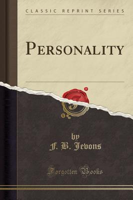 Personality (Classic Reprint) - Jevons, F B