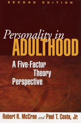 Personality in Adulthood: A Five-Factor Theory Perspective - McCrae, Robert R, PhD, and Costa, Paul T, Jr., PhD