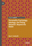 Personality Psychology, Ideology, and Voting Behavior: Beyond the Ballot