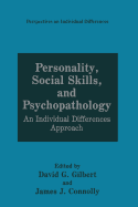 Personality, Social Skills, and Psychopathology: An Individual Differences Approach
