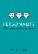 Personality: What Makes You the Way You Are
