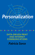 Personalization: Data-Driven Print and Internet Communications