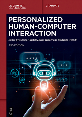 Personalized Human-Computer Interaction - Augstein, Mirjam (Editor), and Herder, Eelco (Editor), and W�rndl, Wolfgang (Editor)
