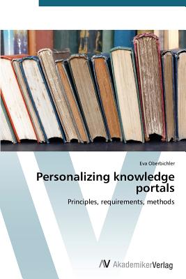 Personalizing knowledge portals - Oberbichler, Eva
