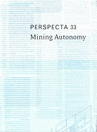 Perspecta 33 Mining Autonomy: The Yale Architectural Journal