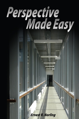 Perspective Made Easy - Norling, Ernest R