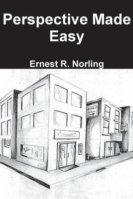 Perspective Made Easy - Norling, Ernest R