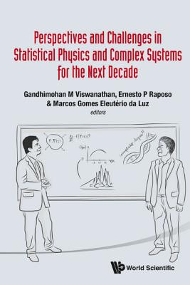 Perspectives And Challenges In Statistical Physics And Complex Systems For The Next Decade - Viswanathan, Gandhimohan M (Editor), and Raposo, Ernesto P (Editor), and Da Luz, Marcos Gomes Eleuterio (Editor)