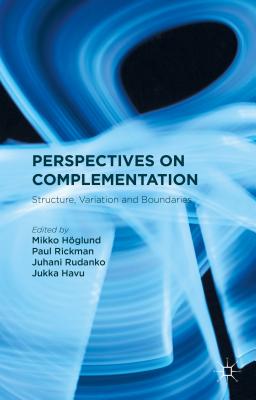 Perspectives on Complementation: Structure, Variation and Boundaries - H�glund, M (Editor), and Rickman, P (Editor), and Rudanko, J (Editor)