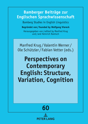 Perspectives on Contemporary English: Structure, Variation, Cognition - Krug, Manfred, and Werner, Valentin, and Sch�tzler, Ole
