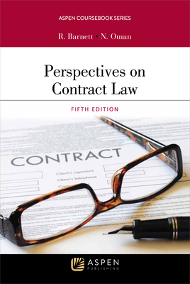 Perspectives on Contract Law - Barnett, Randy E, and Oman, Nathan B