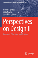 Perspectives on Design II: Research, Education and Practice